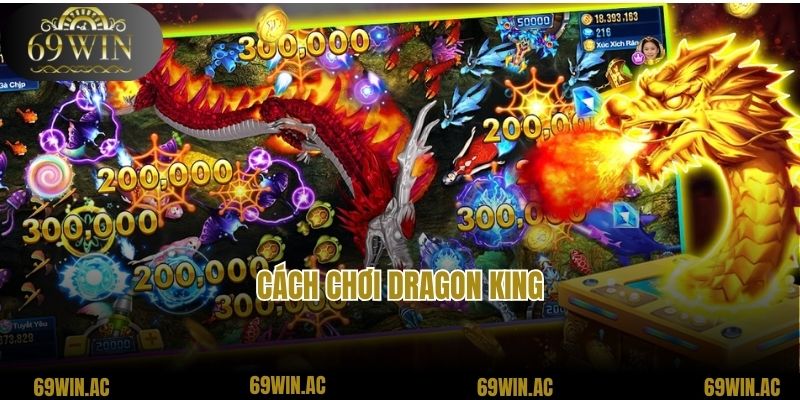 Cách chơi Dragon King